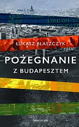 Pożegnanie z BudapesztemŁukasz Błaszczyk