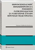 Odpowiedzialność odszkodowawcza podmiotu zatrudniającego za naruszenie zasady równego traktowania
