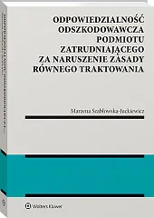 Odpowiedzialność odszkodowawcza podmiotu zatrudniającego za naruszenie zasady równego traktowania
