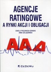 Agencje ratingowe a rynki akcji i obligacji Agencje ratingowe a rynki akcji i obligacji