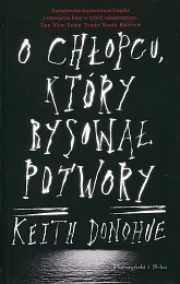 O chłopcu, który rysował potworyKeith Donohue