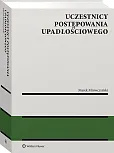 Uczestnicy postępowania upadłościowego Uczestnicy postępowania upadłościowego