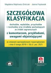 Szczegółowa klasyfikacja dochodów, wydatków, przychodów i rozchodów oraz środków pochodzących ze źródeł zagranicznych Szczegółowa klasyfikacja dochodów, wydatków, przychodów i rozchodów oraz środków pochodzących ze źródeł zagranicznych