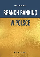 Branch banking w PolsceAnna Szelągowska Branch banking w PolsceAnna Szelągowska