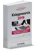 Księgowania 2019 wg znowelizowanych regulacji UoR, MSSF/MSR oraz podatkowych - praktyczne wskazówki Księgowania 2019 wg znowelizowanych regulacji UoR, MSSF/MSR oraz podatkowych - praktyczne wskazówki