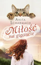 Miłość na gigancieAnita Scharmach