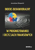 Indeks behawioralny w prognozowaniu i decyzjach finansowych Indeks behawioralny w prognozowaniu i decyzjach finansowych