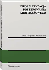 Informatyzacja postępowania arbitrażowegoAneta Arkuszewska