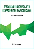 Zarządzanie innowacyjnym ekoproduktem żywnościowym Zarządzanie innowacyjnym ekoproduktem żywnościowym