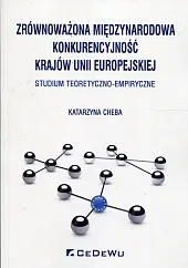 Zrównoważona międzynarodowa konkurencyjność krajów Unii EuropejskiejKatarzyna Chleba