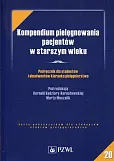 Kompendium pielęgnowania pacjentów w starszym wieku Kompendium pielęgnowania pacjentów w starszym wieku