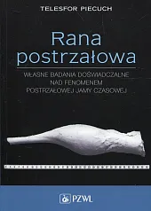 Rana postrzałowaTelesfor Piecuch