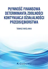 Płynność finansowa determinantą zdolności kontynuacji działalności,Tomasz Maślanka