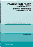Pracownicze Plany Kapitałowe. Pytania, odpowiedzi, listy kontrolne Pracownicze Plany Kapitałowe. Pytania, odpowiedzi, listy kontrolne