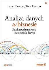Analiza danych w biznesieFoster Provost