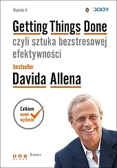 Getting Things Done czyli sztuka bezstresowej,David Allen Getting Things Done czyli sztuka bezstresowej,David Allen