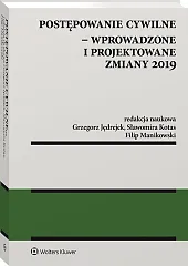 Postępowanie cywilne - wprowadzone i projektowane zmiany 2019