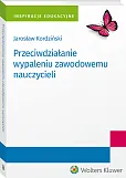 Przeciwdziałanie wypaleniu zawodowemu nauczycieli Przeciwdziałanie wypaleniu zawodowemu nauczycieli