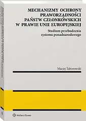 Mechanizmy ochrony praworządności państw członkowskich w,Maciej Taborowski
