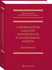 Z problematyki zakazów dowodowych w postępowaniu,Michał Rusinek