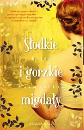 Słodkie i gorzkie migdałyElise Valmorbida