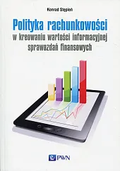 Polityka rachunkowości w kreowaniu wartości informacyjnej,Konrad Stępień