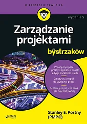 Zarządzanie projektami dla bystrzakówE.Stanley Portny