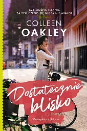 Dostatecznie bliskoColleen Oakley
