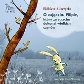 O zajączku Filipie, który ze strachu,Elżbieta Zubrzycka