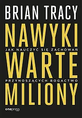 Nawyki warte milionyBrian Tracy