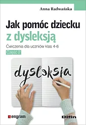Jak pomóc dziecku z dysleksjąAnna Radwańska Jak pomóc dziecku z dysleksjąAnna Radwańska
