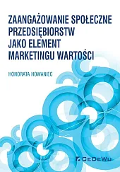 Zaangażowanie społeczne przedsiębiorstw jako element marketingu,Honorata Howaniec