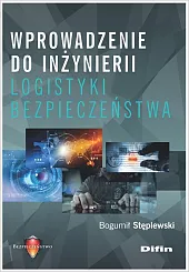 Wprowadzenie do inżynierii logistyki bezpieczeństwaBogumił Stęplewski