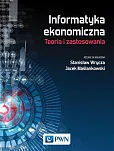 Informatyka ekonomiczna Trendy i zastosowania Informatyka ekonomiczna Trendy i zastosowania