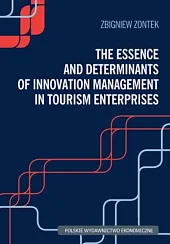 The Essence and Determinants of Innovation Management in Tourism Enterpris The Essence and Determinants of Innovation Management in Tourism Enterpris