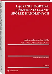Łączenie, podział i przekształcanie spółek handlowychAndrzej Kidyba Łączenie, podział i przekształcanie spółek handlowychAndrzej Kidyba
