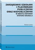 Zarządzanie szkołami i placówkami publicznymi oraz niepublicznymi w świetle reformy systemu edukacji