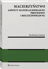 Macierzyństwo. Aspekty materialnoprawne, procesowe i kolizyjnoprawneBartłomiej Oszkinis Macierzyństwo. Aspekty materialnoprawne, procesowe i kolizyjnoprawneBartłomiej Oszkinis