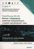 Kwalifikacja EE.08. Montaż i eksploatacja systemów komputerowych, urządzeń peryferyjnych i sieci. Część 4. Administrowanie lokalnymi sieciami komputerowymi. Podręcznik do nauki zawodu technik informatyk Kwalifikacja EE.08. Montaż i eksploatacja systemów komputerowych, urządzeń peryferyjnych i sieci. Część 4. Administrowanie lokalnymi sieciami komputerowymi. Podręcznik do nauki zawodu technik informatyk