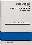Integralność prawa administracyjnego. Perspektywa polska Integralność prawa administracyjnego. Perspektywa polska