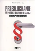 Przesłuchanie w polskiej rozprawie karnej Przesłuchanie w polskiej rozprawie karnej