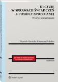 Decyzje w sprawach świadczeń z pomocy społecznej. Wzory z komentarzem