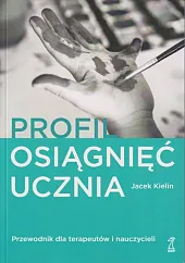 Profil osiągnięć ucznia Przewodnik dla terapeutów,Jacek Kielin