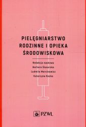 Pielęgniarstwo rodzinne i opieka środowiskowa Pielęgniarstwo rodzinne i opieka środowiskowa