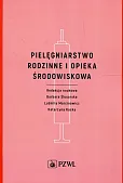 Pielęgniarstwo rodzinne i opieka środowiskowa Pielęgniarstwo rodzinne i opieka środowiskowa
