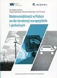 Elektromobilność w Polsce na tle tendencji europejskich i globalnych Elektromobilność w Polsce na tle tendencji europejskich i globalnych