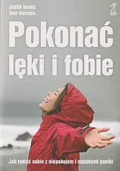 Pokonać lęki i fobie w.3 Jak,Judith Bemis