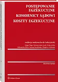 Postępowanie egzekucyjne, komornicy sądowi, koszty egzekucyjne Postępowanie egzekucyjne, komornicy sądowi, koszty egzekucyjne