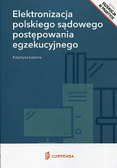 Elektronizacja polskiego sądowego postępowania egzekucyjnego Elektronizacja polskiego sądowego postępowania egzekucyjnego