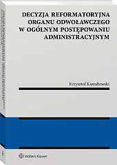 Decyzja reformatoryjna organu odwoławczego w ogólnym,Krzysztof Kaszubowski